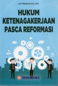 Hukum Ketenagakerjaan Pasca Reformasi