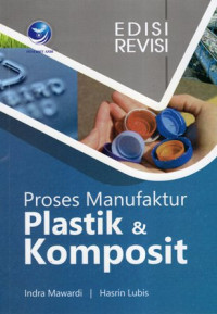 Proses Manufaktur Plastik & Komposit Edisi Revisi