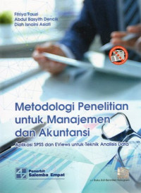 Metodologi Penelitian untuk Manajemen dan Akuntansi: Aplikasi SPSS dan EViews untuk Teknik Analisis Data