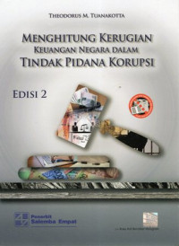 Menghitung Kerugian Keuangan Negara Dalam Tindak Pidana Korupsi Edisi 2