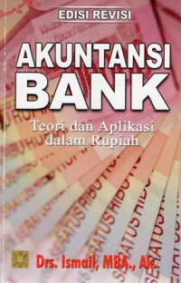 Akuntansi Bank: Teori dan Aplikasi dalam Rupiah Edisi Revisi