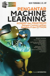 Pengantar Machine Learning: Konsep dan Paraktikum dengan Contoh Latihan Berbasis R dan Python (+DVD)