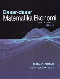 Dasar-Dasar Matematika Ekonomi Jilid 1 Edisi 4