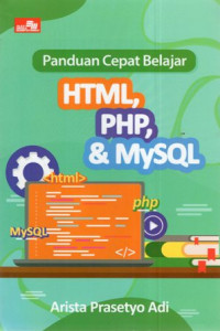 Panduan Cepat Belajar HTML, PHP, & MySQL