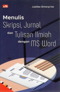 Menulis Skripsi, Jurnal, dan Tulisan Ilmiah dengan MS Word