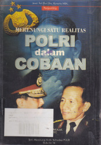 Merenungi Satu Realitas Polri Dalam Cobaan