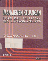 Manajemen Keuangan: Teori dan Penerapan (Keputusan Jangka Panjang) buku.1 Ed.4