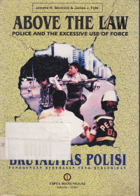 Above The Law Police And The Excessive Use Of Force : Brutalitas Polisi