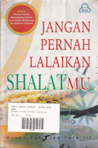 Jangan Pernah Lalaikan Shalatmu