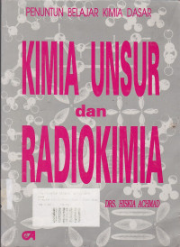 Kimia Unsur Dan Radiokimia : Penuntun Belajar Kimia Dasar
