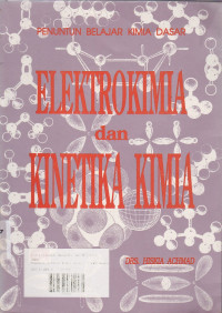 Elektrokimia Dan Kinetika Kimia : Penuntun Belajar Kimia Dasar