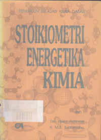 Stoikiometri Energetika Kimia : Penuntun Belajar Kimia Dasar