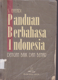 Panduan Berbahasa Indonesia : Dengan Baik Dan Benar