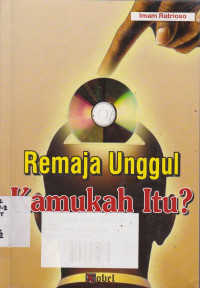 Remaja Unggul Kamukah Itu?