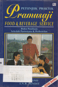 Petunjuk Praktek Pramusaji Food & Beverage Service: Buku Panduan Sekolah Pariwisata & Perhotelan