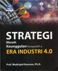 Strategi Meraih Keunggulan Kompetitif di Era Industri 4.0