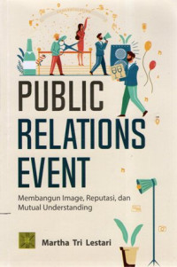 Public Relations Event: Membangun Image, Reputasi, dan Mutual Undersatanding