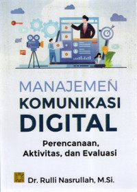 Manajemen Komunikasi Digital: Perencanaan, Aktivitas, dan Evaluasi