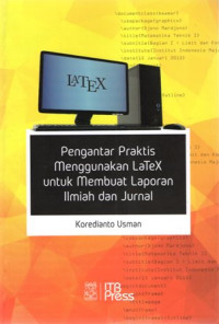 Pengantar Praktis Menggunakam LaTEX untuk Membuat Laporan Ilmiah dan Jurnal