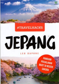 Jepang: Panduan Perjalanan Bujet di Negeri Sakura #Travelhacks