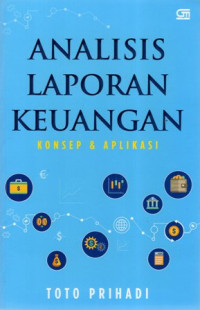 Analisis Laporan Keuangan: Konsep & Aplikasi