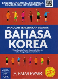 Panduan Terlengkap Belajar Bahasa Korea: Untuk Pemula, Pencari Beasiswa Belajar dan Calon Tenaga Kerja Indonesia-Korea