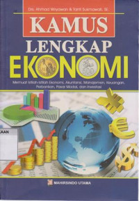 Kamus Lengkap Ekonomi : Memuat Istilah-Istilah Ekonomi, Akuntansi, Manajemen, Keuangan, Perbankan, Pasar Modal, dan Investasi