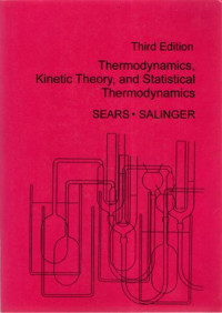 Thermodynamics, Kinetic Theory, and Statistical Thermodynamics Third Edition