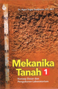 Mekanika Tanah 1: Konsep Dasar dan Pengukuran Laboratorium