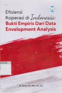 Efisiensi Koperasi Di Indonesia: Bukti Empiris Dari Data Envelopment Analysis