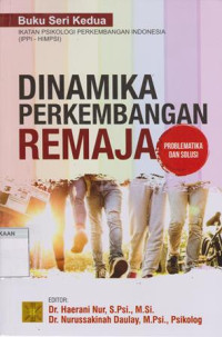 Dinamika Perkembangan Remaja: Problematika Dan Solusinya