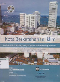 Kota Berketahanan Iklim: Pedoman Dasar Pengurangan Kerentanan terhadap Bencana