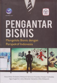 Pengantar Bisnis: Mengelola Bisnis Dengan Perspektif Indonesia