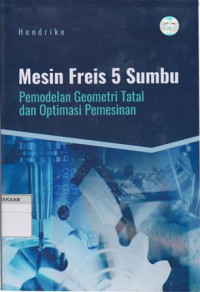 Mesin Freis 5 Sumbu: Pemodelan Geometri tatal Dan Optimasi Pemesinan