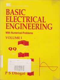 Basic Electrical Engineering: With Numerical Problems Volume.1