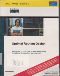 Optimal Routing Design : Techniques for optimizing large-scale IP routing operation and managing network growth