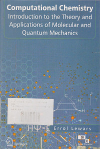 Computational Chemistry : Introduction to the Theory and Applications of Molecular and Quantum Mechanics