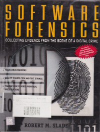 Software Forensics: Collecting Evidence From The Scene Of A Digital Crime