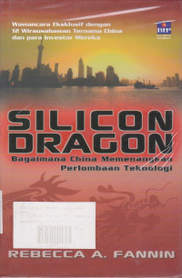 Silicon Dragon : Bagaimana China Memenangkan Perlombaan Teknologi