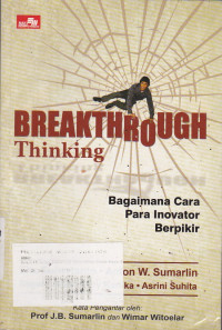 Breakthrough Thinking: Bagaimana Cara Para Inovator Berpikir