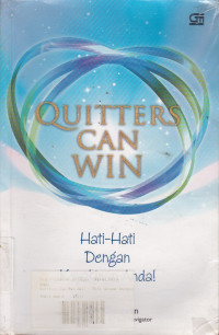 Quitters Can Win : Hati = Hati dengan Keyakinan Anda!