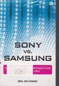 Sony  Vs Samsung : Strategi Perang memperebutkan Supremasi Global.