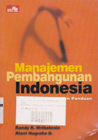 Manajemen Pembangunan Indonesia: Sebuah Pengantar Dan Panduan