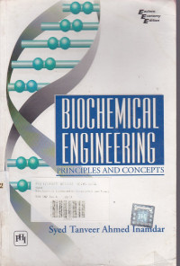 Biochemical Engineering : Principles And Concepts