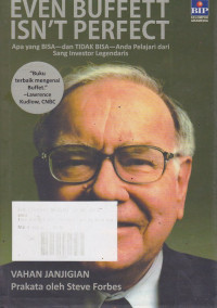 Even Buffett Isn't Perfect : Apa Yang Bisa dan Tidak Bisa anda Pelajari dari Sang Investor Legendaris