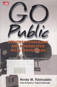 Go Public : Strategi Pendanaan Dan Peningkatan Nilai Perusahaan