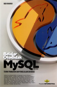 Belajar Otodidak MySQL: Teknik Pembuatan dan Pengelolaan Database