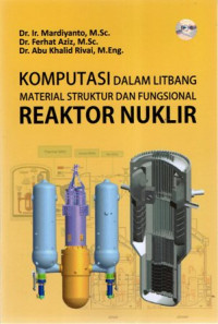 Komputasi dalam Litbang Material Struktur dan Fungsional Reaktor Nuklir