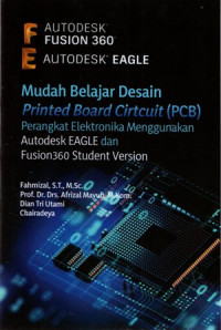 Mudah Belajar Desain Printed Board Cirtcuit (PCB) Perangkat Elektronika Menggunakan Autodesk EAGLE dan Fusion360 Student Version