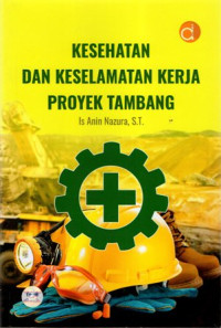 Kesehatan dan Keselamatan Kerja Proyek Tambang